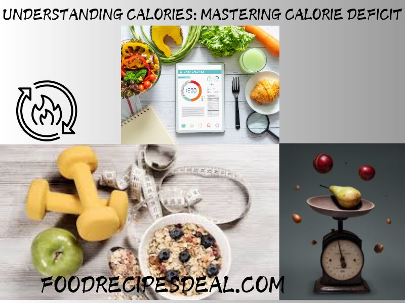 Understanding Calories: Mastering Calorie Deficit